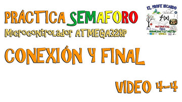 ATMEGA328P de Arduino - Práctica semáforo en placa independiente – CONEXIÓN FINAL - Video 4-4