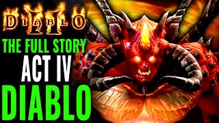 Diablo 2: The Full Story of Act 4 -  Confronting The Lord of Terror Diablo & The Harrowing of Hell