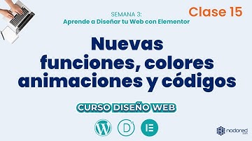 Nuevas funciones, colores, animaciones y códigos de Elementor (Clase 15 - Módulo 3)
