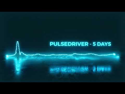 Pulsedriver - 5 Days