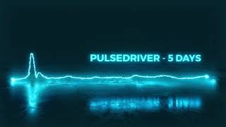 Video thumbnail of "Pulsedriver - 5 Days"