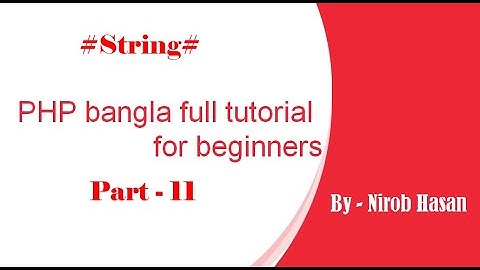 PHP bangla full tutorial for beginners (part#11- string) - Easy Learning - by Nirob Hasan