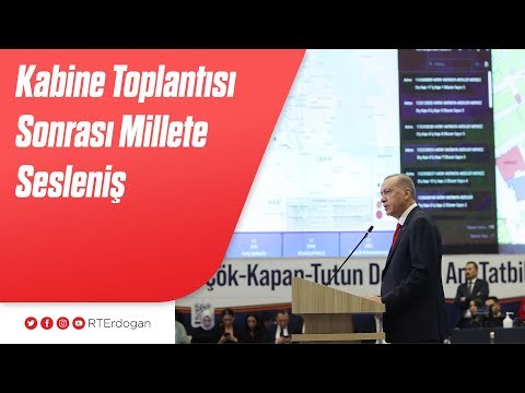 Kabine Toplantısı Sonrası Millete Sesleniş