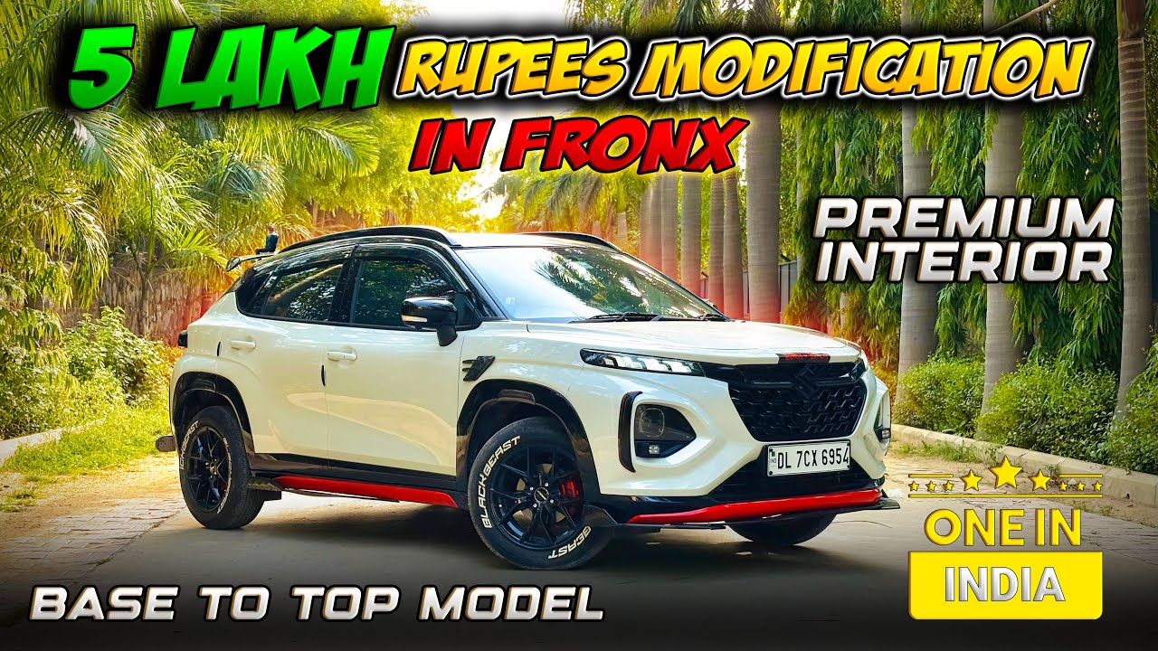 Base To Top Model Modified Maruti Suzuki Fronx - Only One In India - Ownership Review