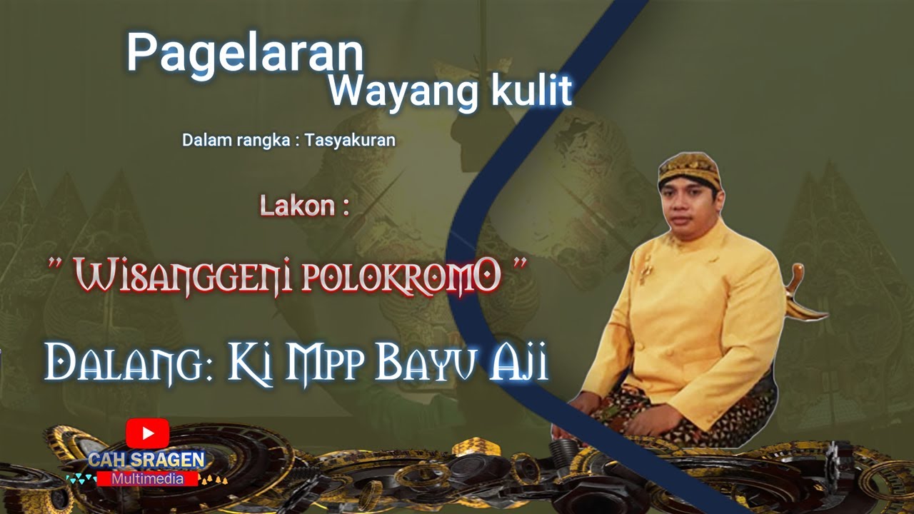 PAGELARAN WAYANG KULIT DALAM RANGKA TASYAKURAN DALANG KI MPP BAYU AJI LAKON WISANGGENI POLOKROMO Rec