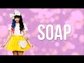 Melanie Martinez - Soap (Lyrics)
