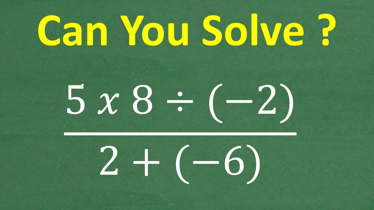 5-times-8-divided-by-negative-2-2-negative-6-can-you-do-basic