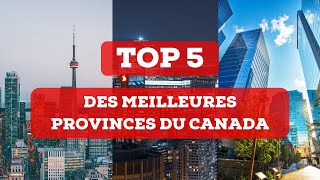 Les 5 Meilleures Provinces du Canada