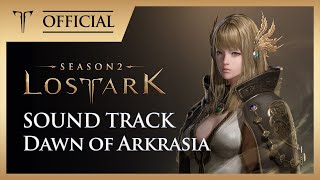 [로스트아크ㅣOST] Dawn of Arkrasia / LOST ARK Soundtrack