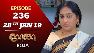 ROJA Serial | Episode 236 | 28th Jan 2019 | ரோஜா | Priyanka | SibbuSuryan | Saregama TVShows Tamil