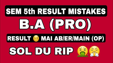 RESULT RIP 🤮| SEM 5th B.A(pro) result mistakes| nov-dec 2021 | AB/ER OR MAIN (OP) SHOW IN RESULTS||