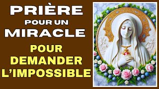 Prière POUR un MIRACLE ✨ POUR DEMANDER L'IMPOSSIBLE À LA VIERGE MARIE