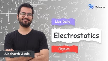 Melvano Live Class | Electrostatics - Lecture 1 | JEE Main | JEE Advanced |