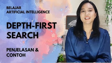 Depth-First Search Penjelasan, Algoritma, dan Contoh | Artificial Intelligence