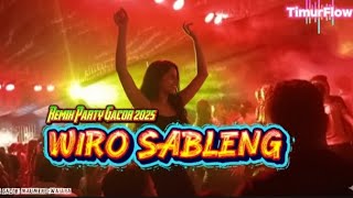 Lagu Remix  Timur Party Gacor 2025//WIRO SABLENG,