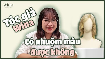 Tóc Giả Wina Có Nhuộm Màu Được Không?