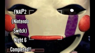 Five Nights at Freddy's 2 (Nintendo Switch) Night 6 Completed!!