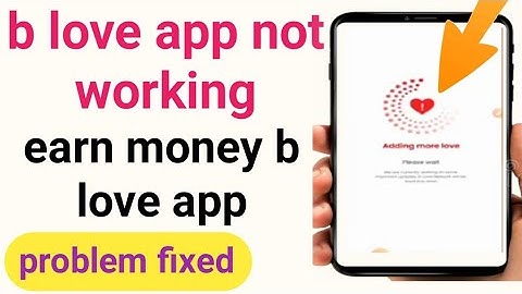 B Love Network App Not Working Problem 2023 | Adding More Love B Love Network