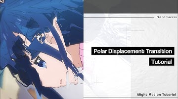 Polar Displacement Transition Tutorial - Alight Motion