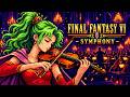 Final Fantasy VI (SNES) - (Epic Symphony Orchestra Performance Reimagined) ????