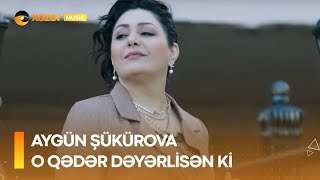 Aygün Şükürova - O Qədər Dəyərlisən Ki Resimi