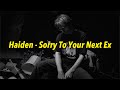 Haiden - Sorry To Your Next Ex 中文歌詞 翻譯 (Lyrics)