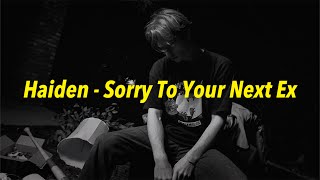 Haiden - Sorry To Your Next Ex 中文歌詞 翻譯 (Lyrics)