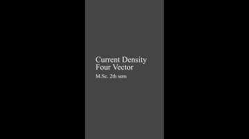 Current Density Four Vector / M.Sc. 2nd Sem