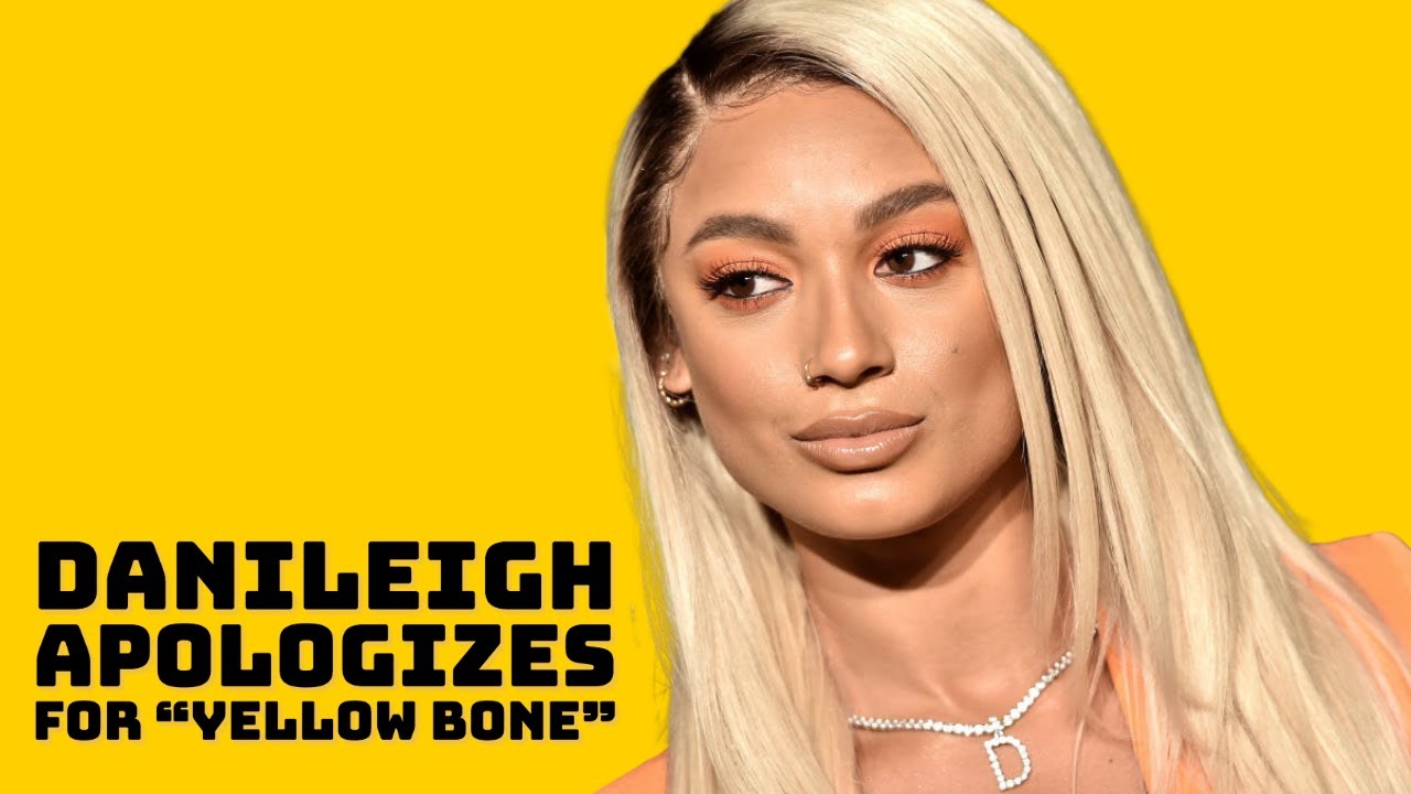 DaniLeigh Apologizes For 'Yellow Bone' Song Following Backlash