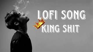 Shubh - King Shit lofi (Official Audio)(MP3_160K).mp3