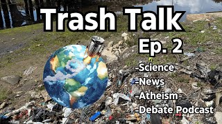 Trash Talk Ep. 2