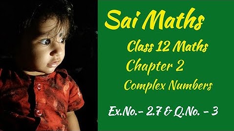 Class 12 Maths | Tamil Medium | Chapter 2 | Complex Numbers | Exercise 2.7 | Q.No.3