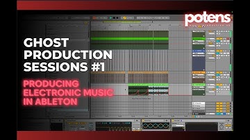Ghost Production Sessions #1 | Electronic Music Production in Ableton