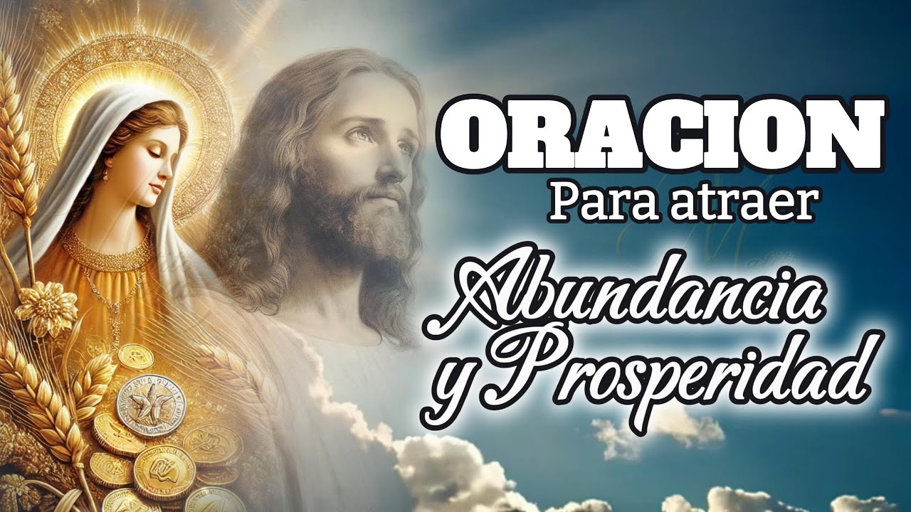 ORACION PARA ATRAER ABUNDANCIA Y PROSPERIDAD A NUESTRA FAMILIA - YouTube