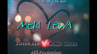 Meri Lewa  Swedii B X Mangi Gereka   mgproduction png 2024vinz