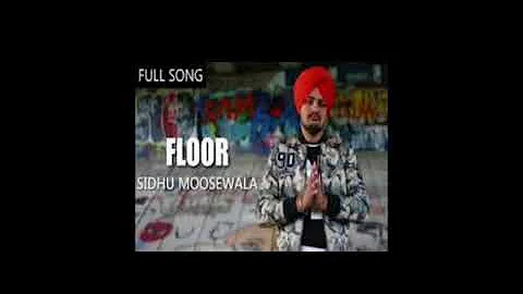 Floor.Sidhu Moose wala.brand new punjabi song 2017