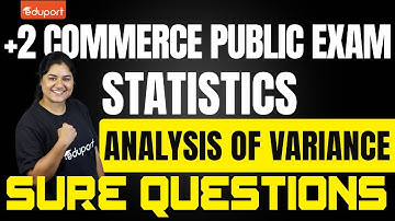 Plus Two Statistics | Sure Question | Analysis of Variance | Public Exam | Eduport Commerce