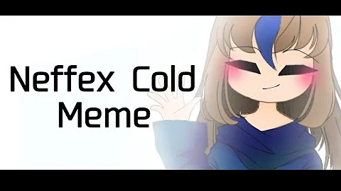 Neffex Cold Meme [thx 200+ subies btw]