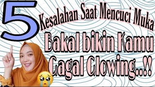 5 KESALAHAN SAAT KITA MENCUCI WAJAH || della arika