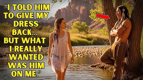 “Give Me Back My Dress, YOU SAVAGE!” She Cried, Already Burning With Desire for the GIANT APACHE.