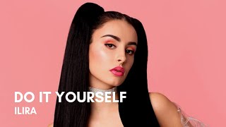 ILIRA - Do It Yourself (Lyrics)