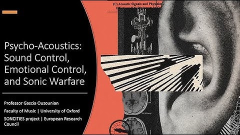 Psycho-Acoustics: Sound Control, Emotional Control, and Sonic Warfare (w/ Prof. Gascia Ouzounian)