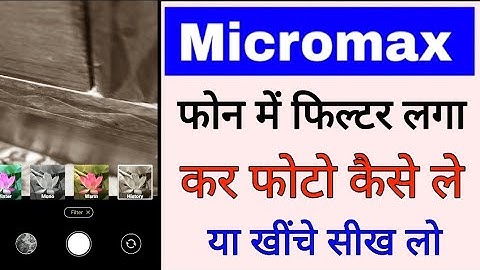 micromax phone me filter laga ke photo kaise khiche।।how to take filter photo in micromax phone
