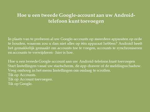 Hoe u een tweede Google account aan uw Android telefoon kunt toevoegen
