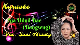 karaoke lagu aja udud bae (bangseng). voc. susi arzety