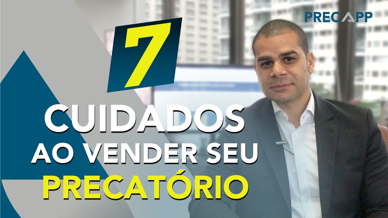 7 CUIDADOS AO VENDER SEU PRECATÓRIO