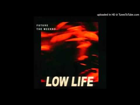 Future & The Weeknd - Low Life (Audio)