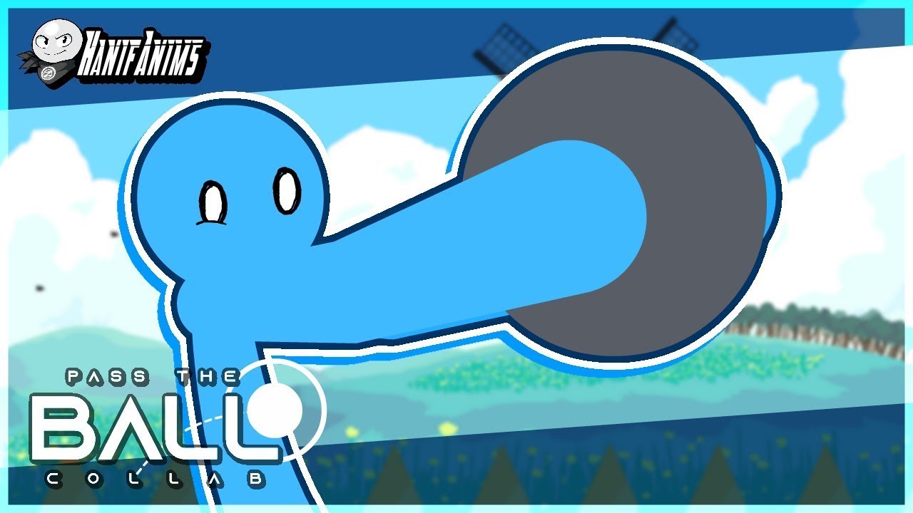 Pass the Ball Collab (hosted by HanifAnims)