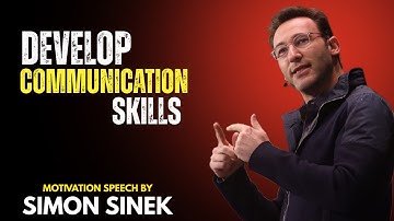 How to Improve Communication Skills | SIMON SINEK Motivational Speech