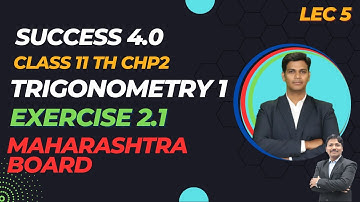 Chp 2 Trigonometry 1 Lec 5 | Class 11th Maharashtra Board Solutions | SUCCESS 4.0 | Dinesh Sir